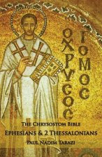 Chrysostom Bible - Ephesians & 2 Thessalonians