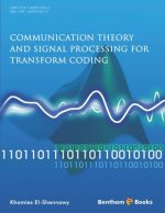 Communication Theory and Signal Processing for Transform Coding