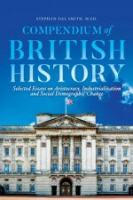 Compendium of British History: Selected Essays on Aristocracy, Industrialization, and Social Demographic Change