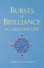 Bursts of Brilliance for a Creative Life