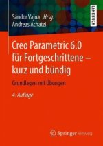 Creo Parametric 6.0 für Fortgeschrittene - kurz und bündig