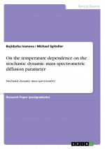 On the temperature dependence on the stochastic dynamic mass spectrometric diffusion parameter