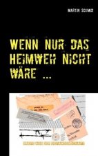 Wenn nur das Heimweh nicht ware ...