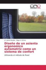 Dise?o de un asiento ergonomico automotriz como un sistema de confort