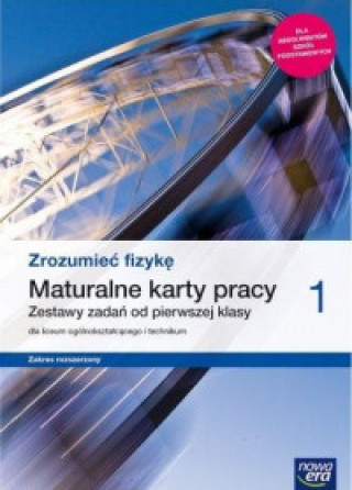 Zrozumieć fizykę 1 Maturalne karty pracy z dziennikiem laboratoryjnym Zakres rozszerzony