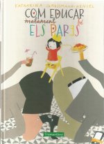 COM EDUCAR BÈ ELS PARES