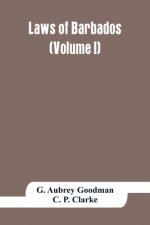 Laws of Barbados (Volume I)