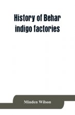 History of Behar indigo factories; Reminiscences of Behar; Tirhoot and its inhabitants of the past; History of Behar light horse volunteers