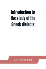 Introduction to the study of the Greek dialects; grammar, selected inscriptions, glossary
