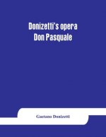 Donizetti's opera Don Pasquale