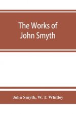 works of John Smyth, fellow of Christ's college, 1594-8