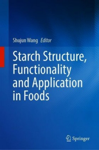 Starch Structure, Functionality and Application in Foods