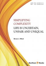Simplifying Complexity: Life is Uncertain, Unfair and Unequal