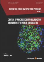 Current and Future Developments in Physiology,: Control of Pancreatic Beta Cell Function and Plasticity in Health and Diabetes