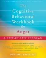 The Cognitive Behavioral Workbook for Anger