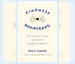 Kindness Boomerang: How to Save the World (and Yourself) Through 365 Daily Acts