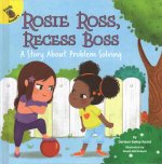 Rosie Ross, Recess Boss: A Story about Problem Solving