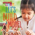 Let's Build a Model!