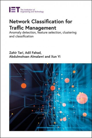 Network Classification for Traffic Management: Anomaly Detection, Feature Selection, Clustering and Classification