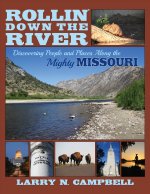 Rollin' Down the River: Discovering People and Places Along the Mighty Missouri