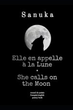 Elle en appelle ? la Lune / She calls on the Moon
