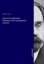 Lehrbuch der allgemeinen Pathologie und der pathologischen Anatomie