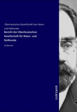 Bericht der Oberhessischen Gesellschaft für Natur- und Heilkunde