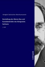 Darstellung der älteren Bau und Kunstdenkmäler des Königreichs Sachsens