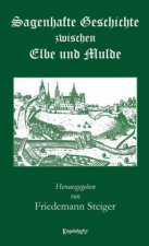 Sagenhafte Geschichte zwischen Elbe und Mulde