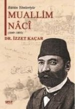 Bütün Yönleriyle Muallim Naci 1849-1893