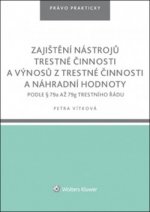 Zajištění nástrojů trestné činnosti a výnosů z trestné činnosti náhr. hodnoty