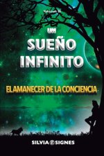 Un Sue?o Infinito.: El Amanecer de la Conciencia.