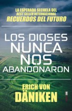 Los Dioses Nunca Nos Abandonaron