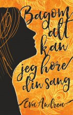 Bagom alt kan jeg h?re din sang