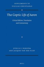 The Coptic Life of Aaron: Critical Edition, Translation and Commentary