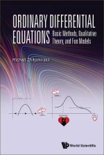 Ordinary Differential Equations: Basic Methods, Qualitative Theory, and Fun Models