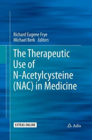 The Therapeutic Use of N-Acetylcysteine (NAC) in Medicine (Michael Berk)(Miękka)