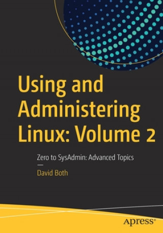 Using and Administering Linux: Volume 2