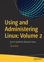 Using and Administering Linux: Volume 2