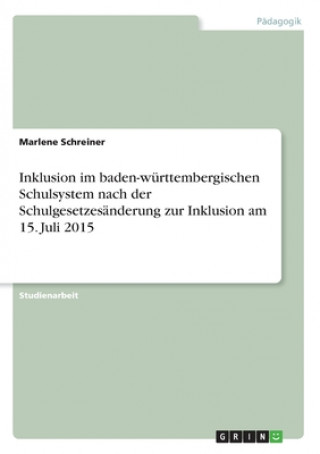 Inklusion im baden-württembergischen Schulsystem nach der Schulgesetzesänderung zur Inklusion am 15. Juli 2015
