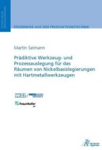 Prädiktive Werkzeug- und Prozessauslegung für das Räumen von Nickelbasislegierungen mit Hartmetallwerkzeugen