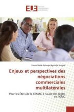 Enjeux et perspectives des négociations commerciales multilatérales