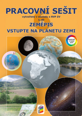 Zeměpis 6 1. díl Vstupte na planetu Zemi Pracovní sešit