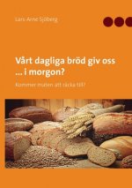 Vart dagliga broed giv oss ... i morgon?