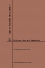 Code of Federal Regulations Title 13, Business Credit and Assistance, 2019
