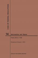 Code of Federal Regulation, Title 14, Aeronautics and Space, Parts 200-1199, 2019