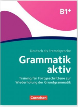 Grammatik aktiv - Deutsch als Fremdsprache - 1. Ausgabe - B1+ /  Najlacnejšie knihy