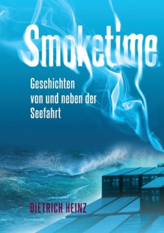 Smoketime - Geschichten von und neben der Seefahrt