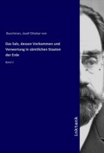 Das Salz, dessen Vorkommen und Verwertung in sämtlichen Staaten der Erde