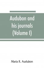 Audubon and his journals (Volume I)